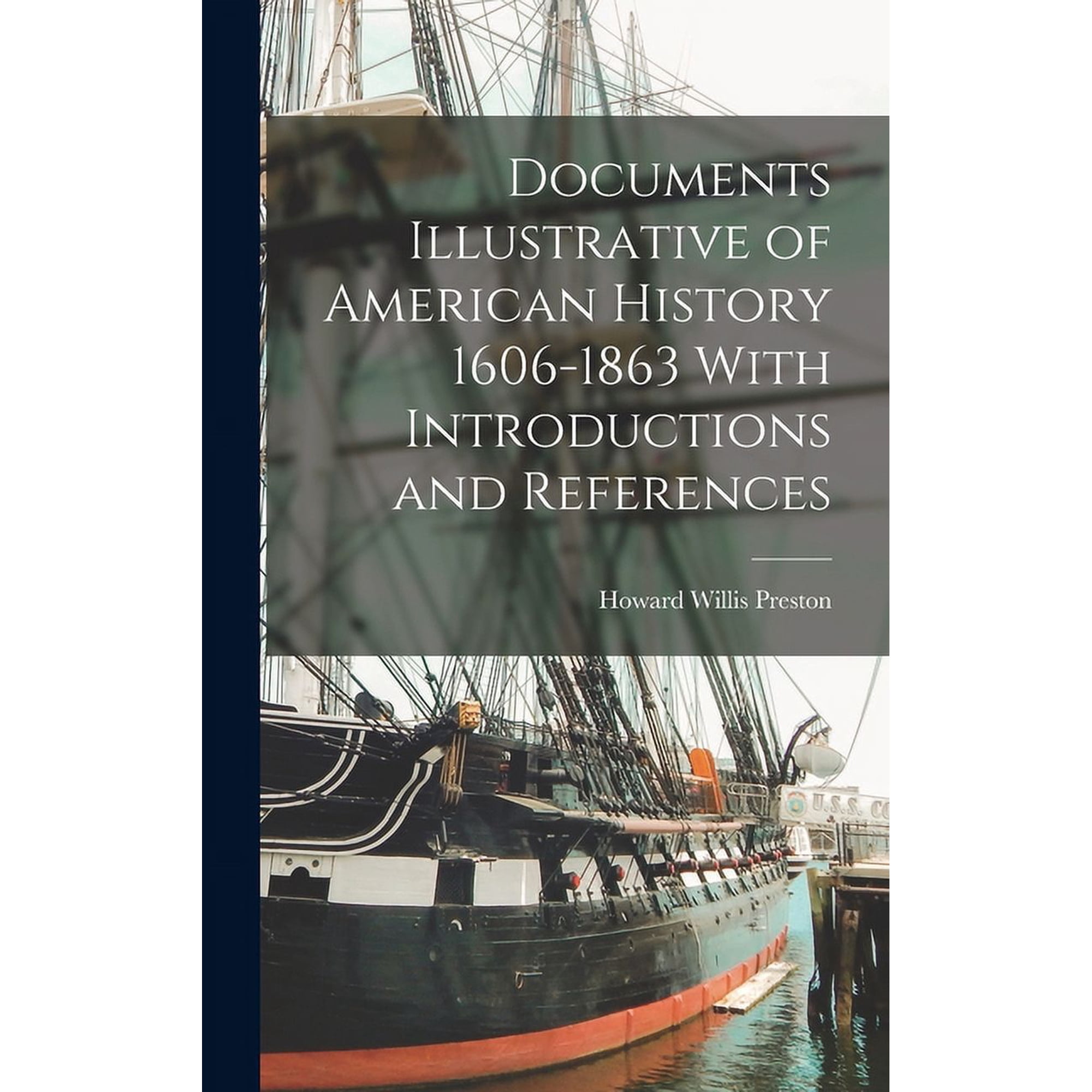 Documents Illustrative of American History 1606-1863 With Introductions and References (Hardcover)