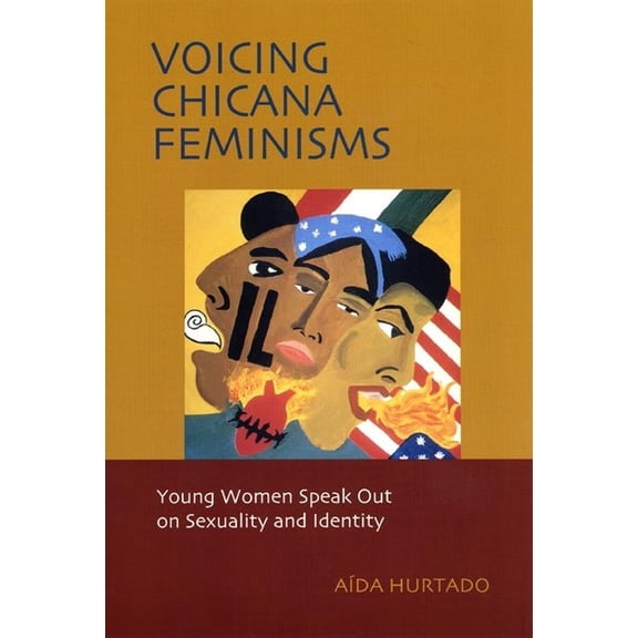 Qualitative Studies in Psychology Voicing Chicana Feminisms: Young Women Speak Out on Sexuality and Identity, Book 1, (Paperback)