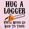 thumbnail image 2 of CafePress - Hug A Logger You'll Never Go Back To Tre Body Suit - Baby Light Bodysuit, Size Newborn - 24 Months, 2 of 4