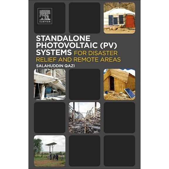 Standalone Photovoltaic (Pv) Systems for Disaster Relief and Remote Areas, (Paperback)