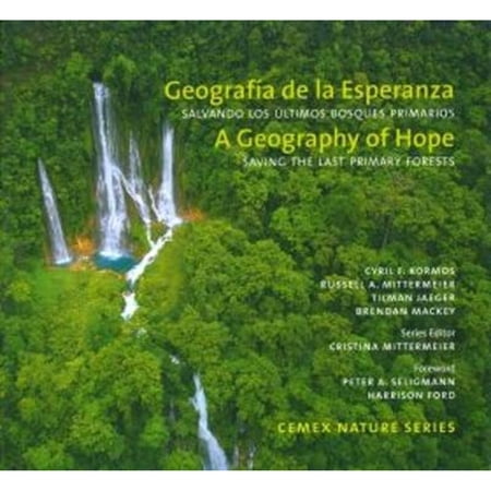 Pre-Owned A Geography of Hope: Saving the Last Primary Forests (CEMEX Nature Series) Paperback