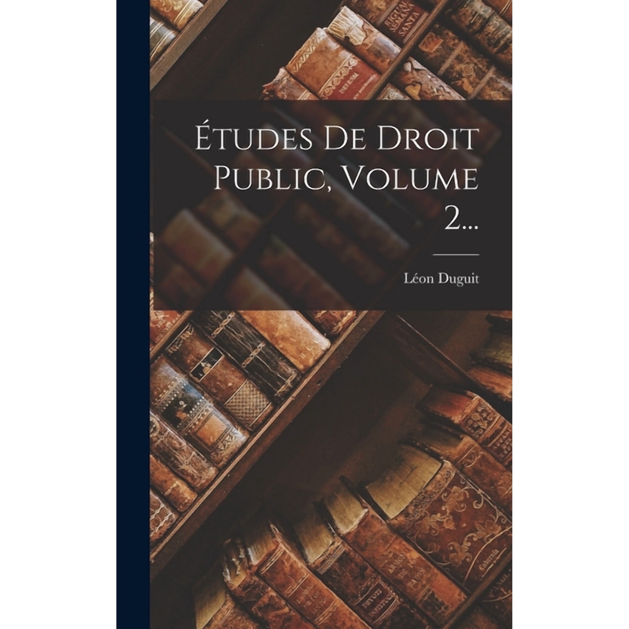 &Eacute;tudes De Droit Public Volume 2... (Hardcover)