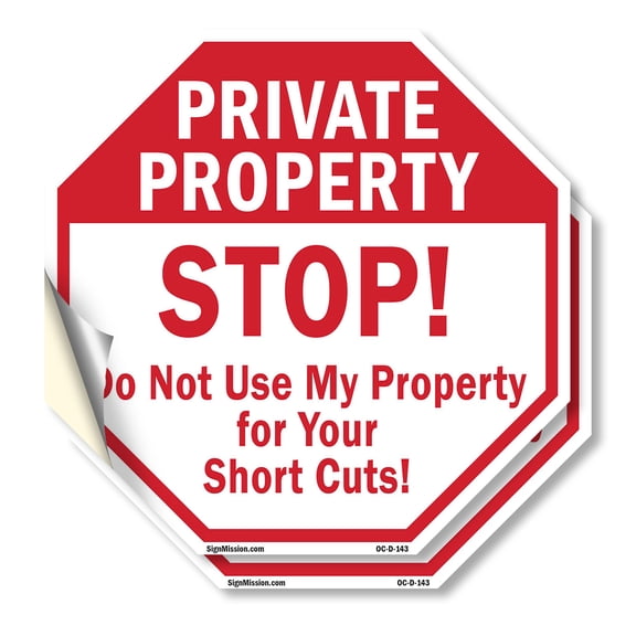 Private Property Stop! Do Not Use My Property for Your Short Cuts! (2 Pack) 18 inch X 18 inch Octagon Vinyl Label Decal Sticker Weather Resistant, UV Protected for Workplace, Made in