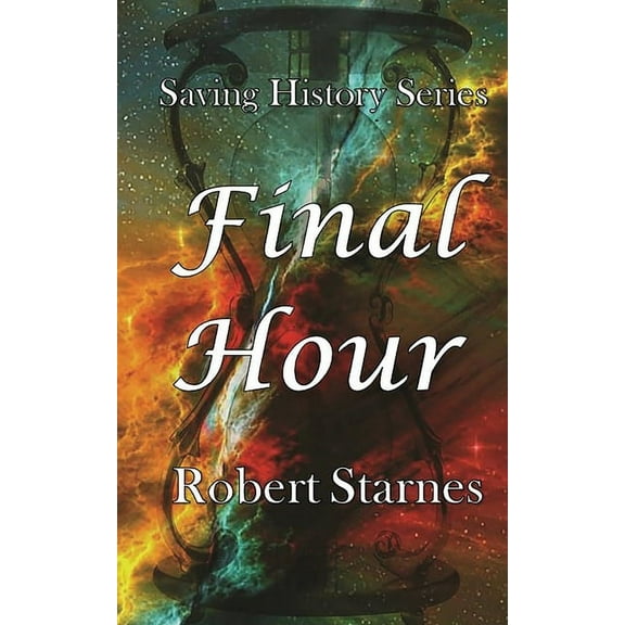 Saving History Final Hour, Book 5, (Paperback)