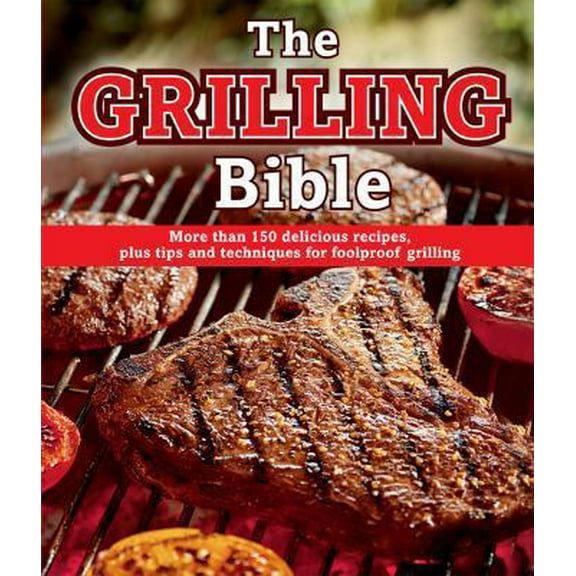 Pre-Owned The Grilling Bible (Flexibound) 1450883648 9781450883641
