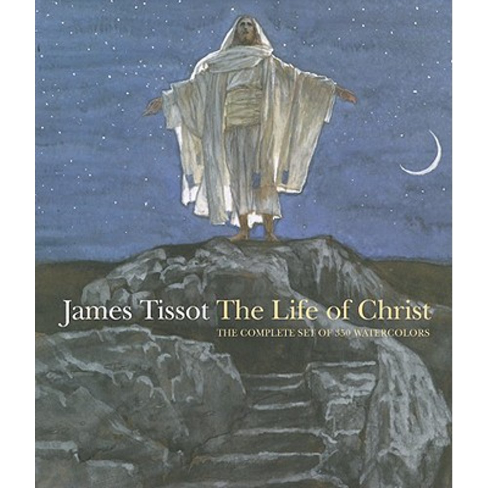 James Tissot The Life of Christ The Complete Set of 350 Watercolors