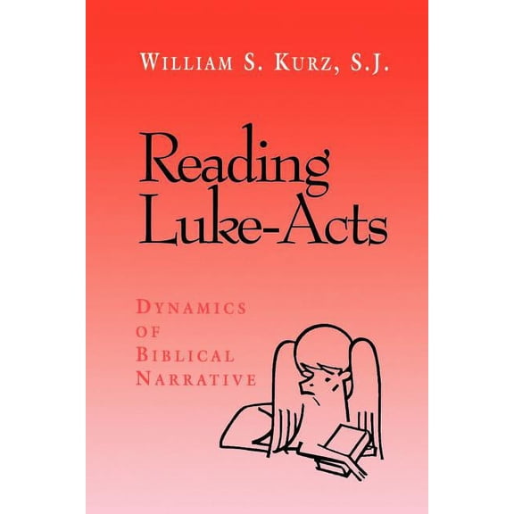 Reading Luke--Acts: Dynamics of Biblical Narrative (Paperback)