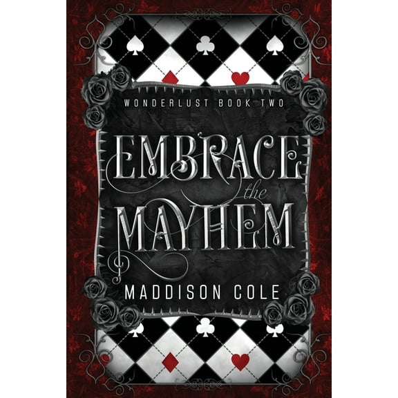 A Wonderlust Adventure Embrace the Mayhem: A Vampire MÃ©nage Romance, Book 2, (Paperback)