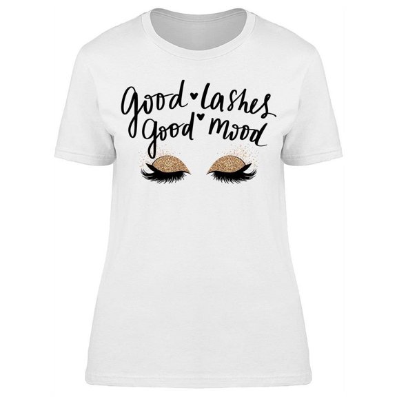 Good Lashes Good Mood Eyes T-Shirt Women -Image by Shutterstock, Female Small