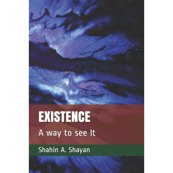Existence: The way I see It, (Paperback)