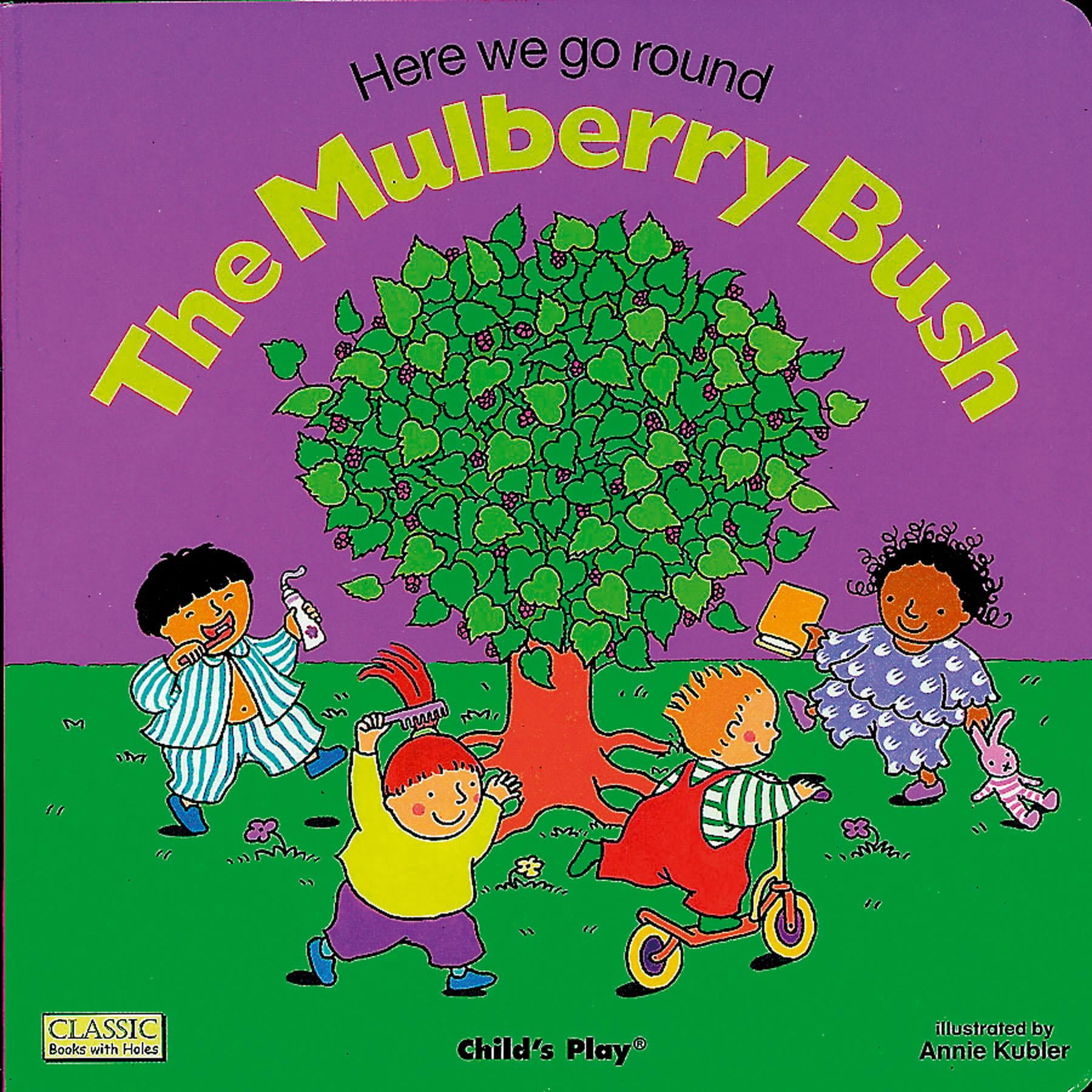 Here We Go Round The Mulberry Bush Barefoot Books Here We Go Round the Mulberry Bush (Board Book) - Walmart.com - Walmart.com