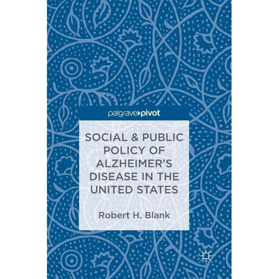 Social & Public Policy of Alzheimer's Disease in the United States, (Hardcover)