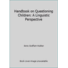 Pre-Owned Handbook on Questioning Children: A Linguistic Perspective (Paperback) 1627222030 9781627222037