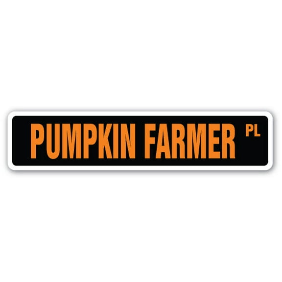 PUMPKIN FARMER Street Sign patches october fall orange fields | Indoor/Outdoor |  18" Wide