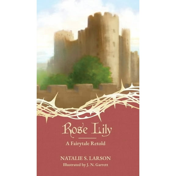 Rose Lily: A Fairytale Retold, (Hardcover)