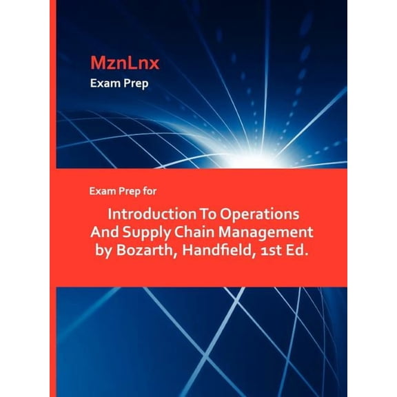 Exam Prep for Introduction To Operations And Supply Chain Management by Bozarth, Handfield, 1st Ed., (Paperback)