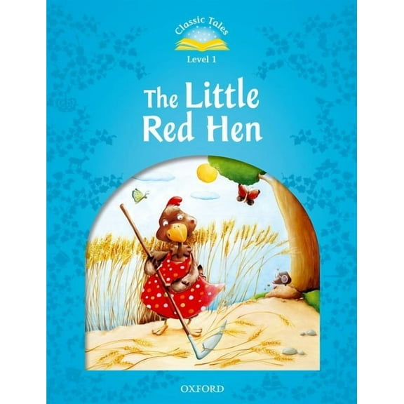 Classic Tales. Level 1 The Little Red Hen, (Paperback)