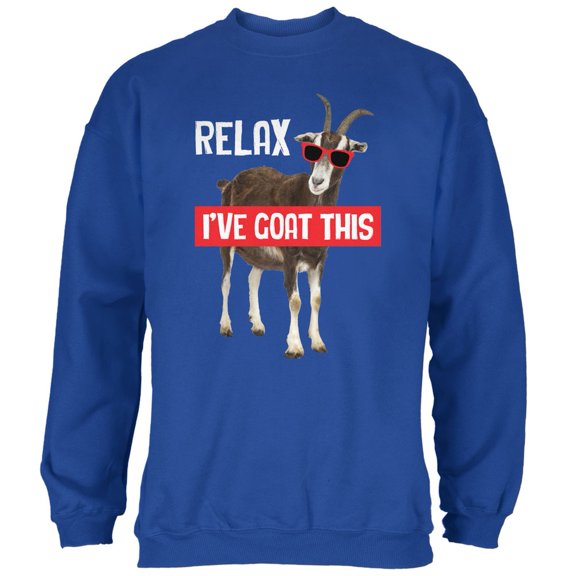 Relax I've Goat Got This Royal Adult Sweatshirt