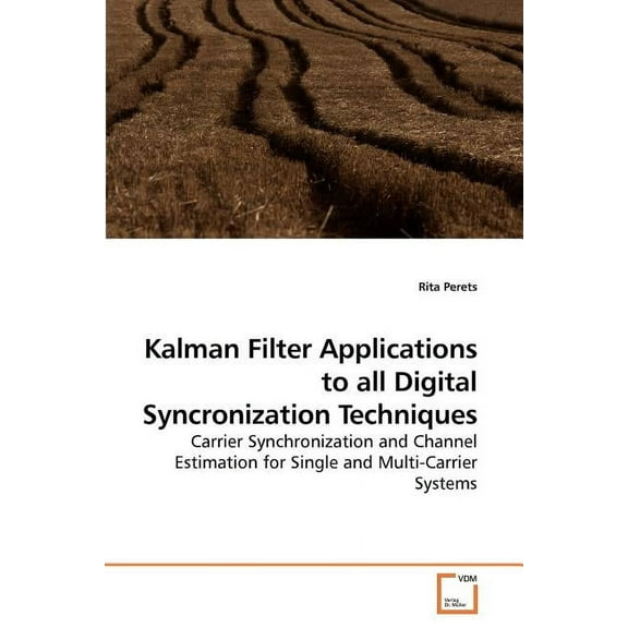Kalman Filter Applications to all Digital Syncronization Techniques (Paperback)