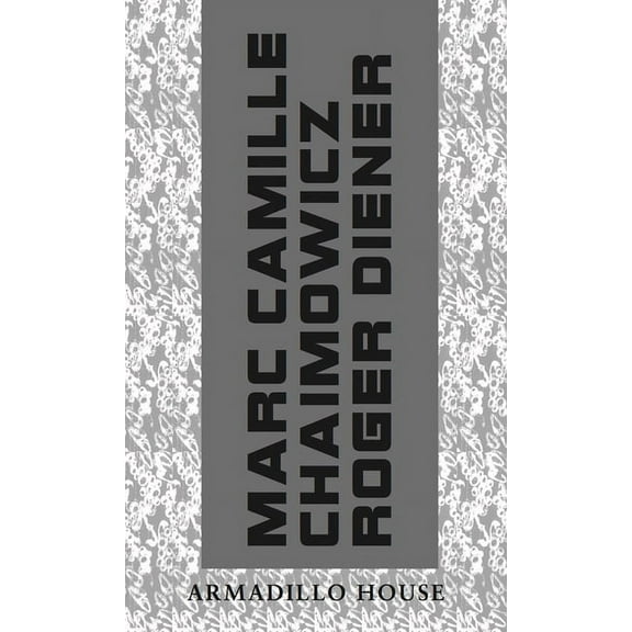 Armadillo House: A Conversation Between Marc Camille Chaimowicz and Roger Diener (Paperback)