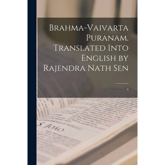 Brahma-vaivarta puranam. Translated into English by Rajendra Nath Sen: 4, (Paperback)