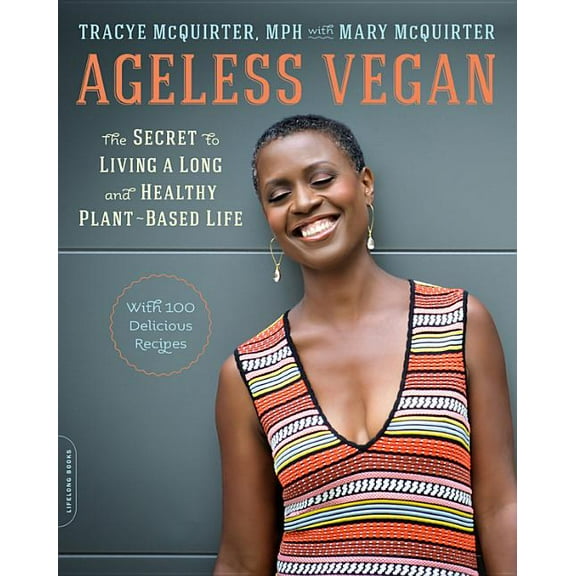 Ageless Vegan: The Secret to Living a Long and Healthy Plant-Based Life, (Paperback)
