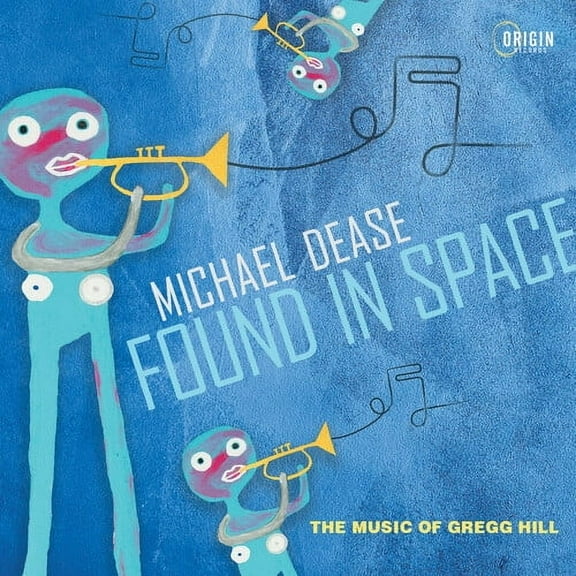 Michael Dease - Found in Space: The Music of Gregg Hill - Music & Performance - CD