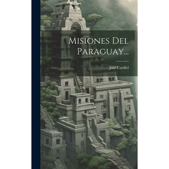 Misiones Del Paraguay... (Hardcover)
