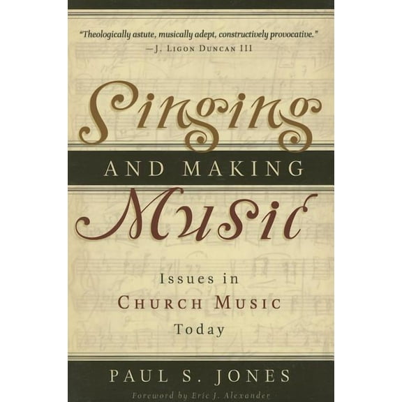 Singing and Making Music: Issues in Church Music Today (Paperback)