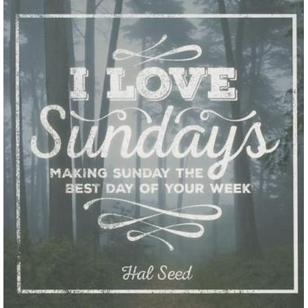 I Love Sundays Gift Book Book : Make Sunday the Best Day of the