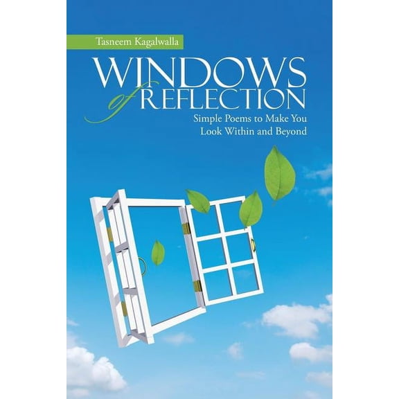 Windows of Reflection: Simple Poems to Make You Look Within and Beyond (Paperback) by Tasneem Kagalwalla