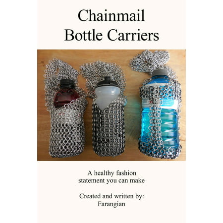 Chainmail Bottle Carriers - eBook (Best Wire For Chainmail)