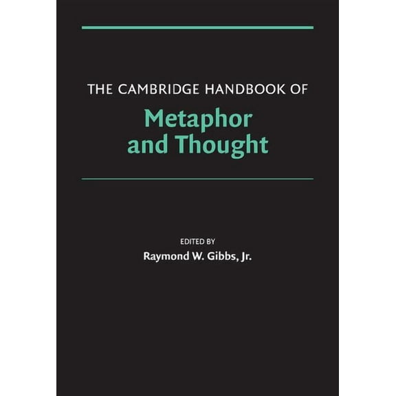 Cambridge Handbooks in Psychology The Cambridge Handbook of Metaphor and Thought, (Hardcover)