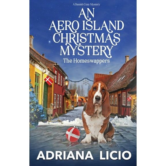 The Homeswappers An Aero Island Christmas Mystery: A Danish Cozy, Book 3, (Paperback)