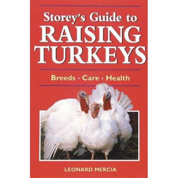 Pre-Owned Storey's Guide to Raising Turkeys: Breeds, Care, Health (Paperback) 158017261X 9781580172615