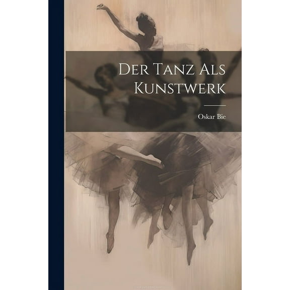 Der Tanz als Kunstwerk (Paperback)