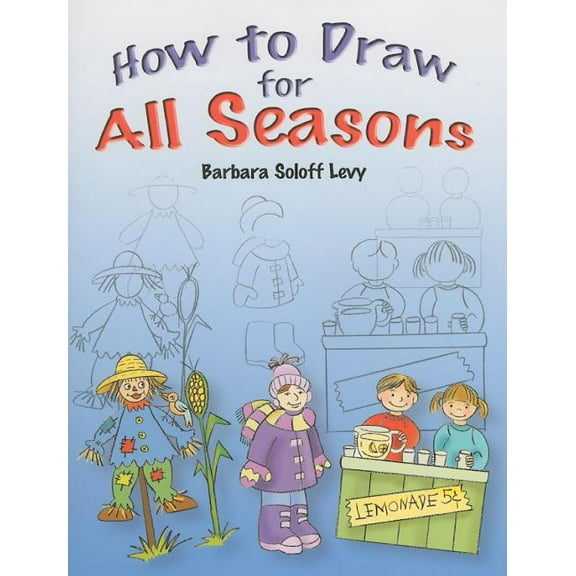 Dover How to Draw: How to Draw for All Seasons : Step-by-Step Drawings! (Paperback)