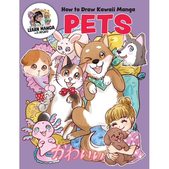 Learn Manga with Misako How to Draw Kawaii Manga Pets, (Paperback)
