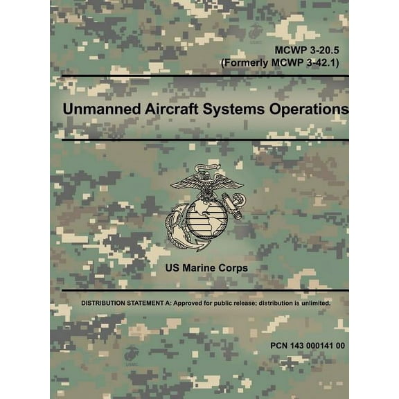 Unmanned Aircraft Systems Operations - MCWP 3-20.5 (Formerly MCWP 3-42.1), (Paperback)