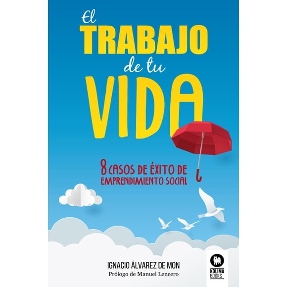 El trabajo de tu vida, de Álvarez de Mon, Ignacio, Blanda