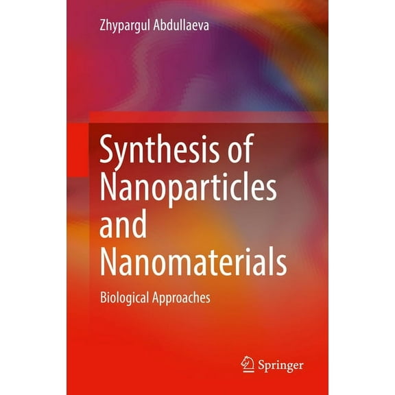 Synthesis of Nanoparticles and Nanomaterials: Biological Approaches, (Hardcover)