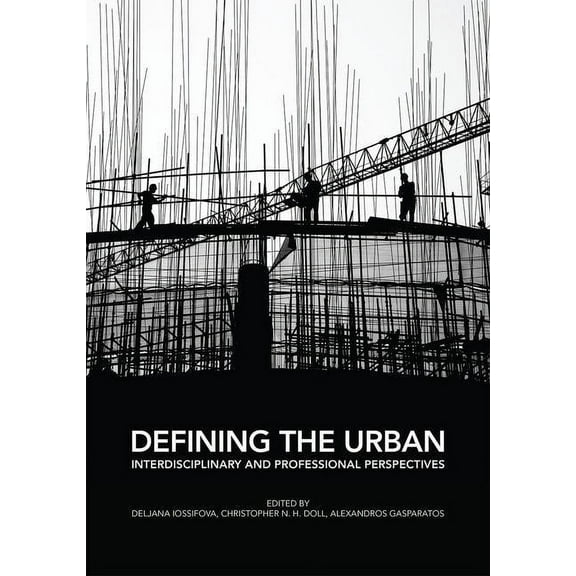 Defining the Urban: Interdisciplinary and Professional Perspectives, (Paperback)