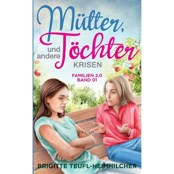 MÃ¼tter, TÃ¶chter und andere Krisen, (Paperback)
