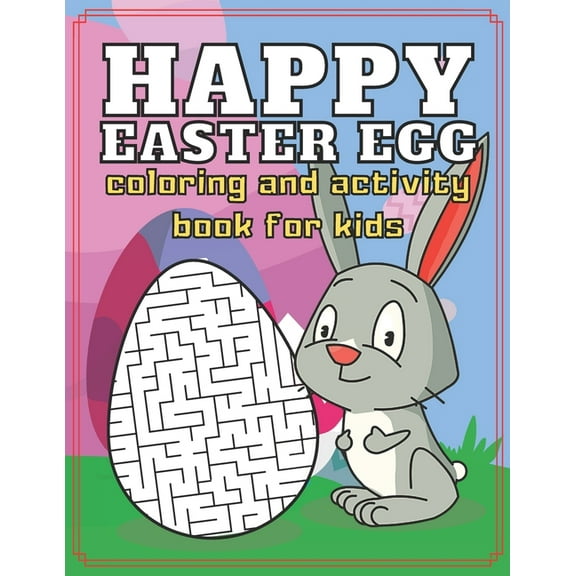 Happy Easter Egg Coloring and Activity Book for Kids: Fun and Easy Coloring Pages for Kids - Makes a perfect gift for Easter - Toddlers & Preschool (Paperback)