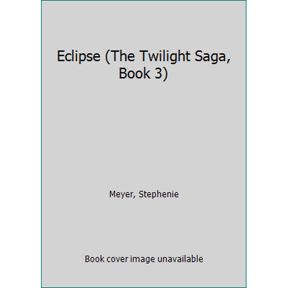 Pre-Owned Eclipse (The Twilight Saga, Book 3) (Unknown) 0316087386 9780316087384