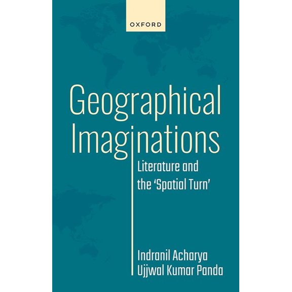 Geographical Imaginations: Literature and the 'Spatial Turn', (Hardcover)
