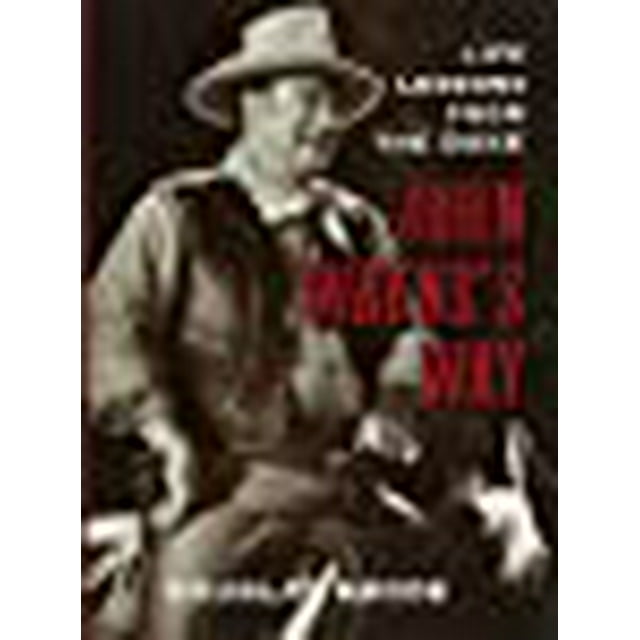 La Voie de John Wayne, Leçons de Vie du Duc