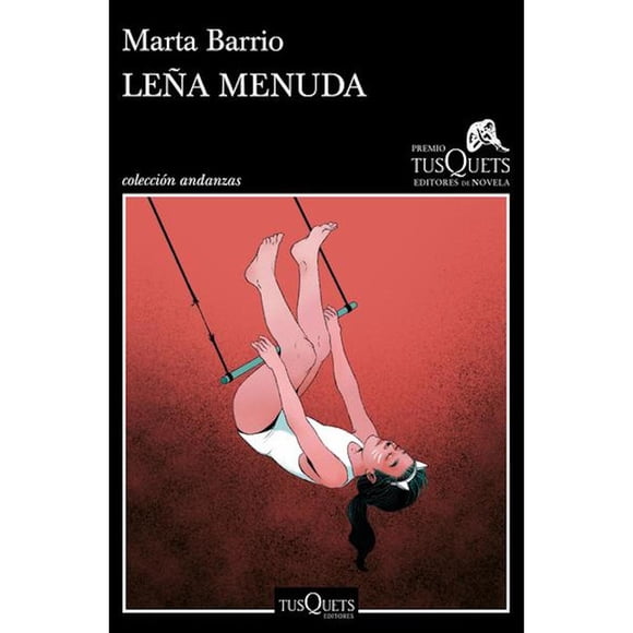 Novela Leña Menuda Tusquets 9786070782206
