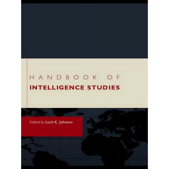 Handbook of Intelligence Studies, (Paperback)