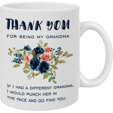 

Grandma Mug - If I Had A Different Grandma Would Punch Her In The Face And Go Find You Funny Coffee Mug Grandma Mother’s Day Present Grandmother Tea Cup 11 oz